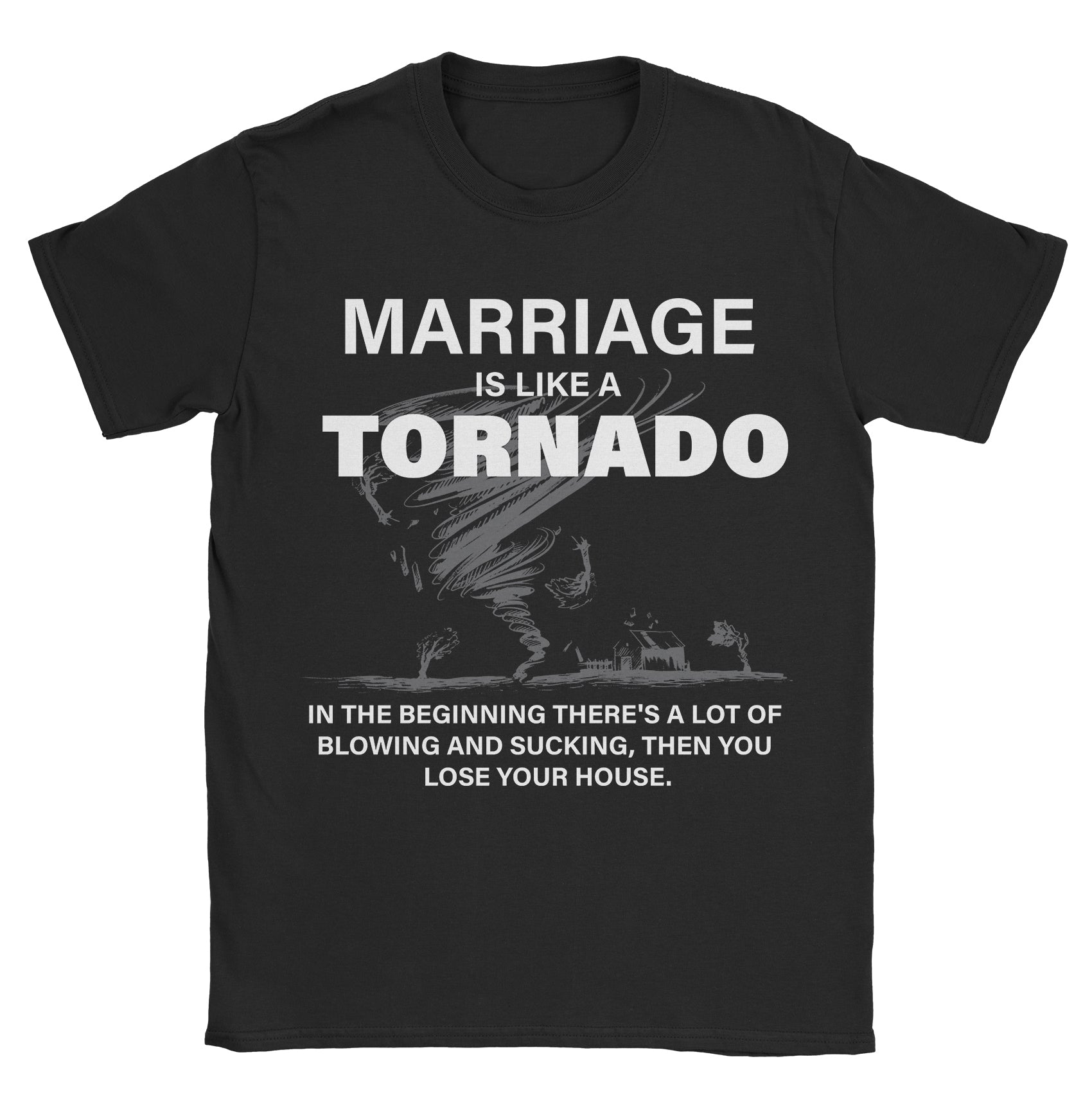 Marriage is like a Tornado - Black Cat MFG -