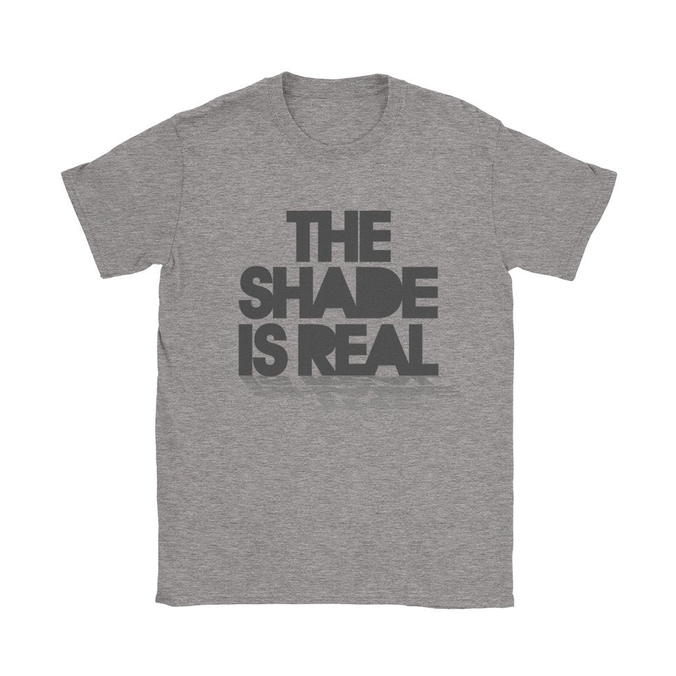 The Shade Is Real T-Shirt - Black Cat MFG -