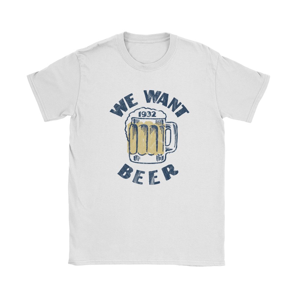 We Want Beer T-Shirt - Black Cat MFG -